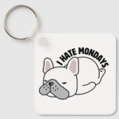Funny French Bulldog I Hate Mondays Schlüsselanhänger (Vorderseite)
