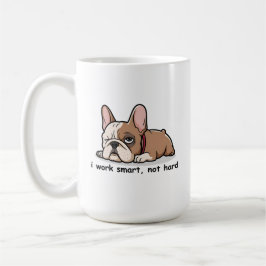 Funny French Bulldog, ich arbeite klug, nicht hart Kaffeetasse