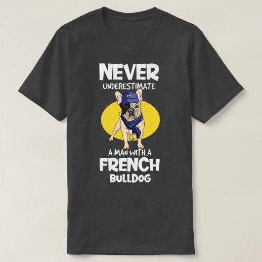 Funny French Bulldog Lovers Gift Dog Frenchie 4 T-Shirt (Design vorne)