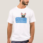 Funny French Bulldog T - Shirt<br><div class="desc">Lass allen, dass du mit deinem Franzosen Pläne hast mit diesem lustigen, französischen Bulldoggen-T - Shirt. Ein tolles Geschenk für französische Bulldogge-Besitzer oder Franzosen mit einem Sinn für Spaß. Das Design enthält eine niedliche Cartoon-Stil-Abbildung eines hellbraunen französischen Bulldoggen mit einer Textnachricht, die lautet: "Tut mir leid, ich kann nicht. Ich...</div>