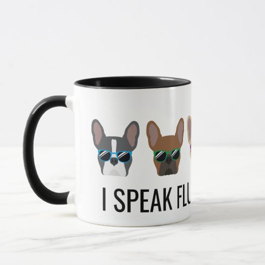 Funny French Bulldogs | I Speak Fluent Frenchie Tasse (Links)