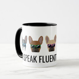 Funny French Bulldogs | I Speak Fluent Frenchie Tasse