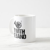 Funny French Horn Ich bin mit der Band Kaffeetasse (Vorderseite Links)