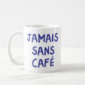 Funny French Jamais Sans Café Kaffeekonzept Grafik Kaffeetasse (Links)