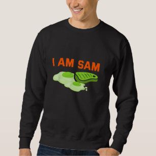 Funny Fried Green Ham and Eggs Days I Bin Sam Sweatshirt
