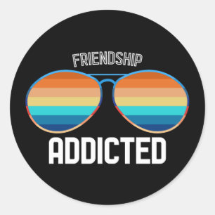 Funny Friendship Addicted Runder Aufkleber