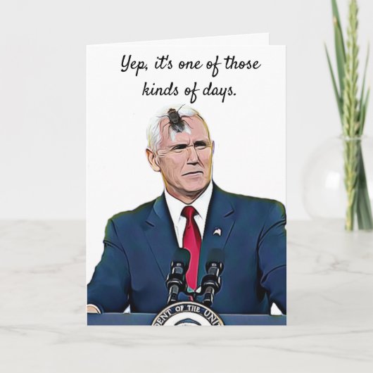 Funny Friendship Card, Fly on Pence's Head Bad Day Karte (Vorderseite)