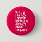 Funny Friendship Zitat Beste BESTE FREUNDIN Button (Vorderseite)