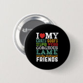 Funny Friendship Zitat I Liebe My Crazy Friends Button (Vorne & Hinten)