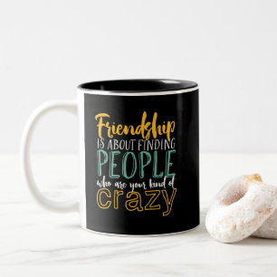 Funny Friendship zitieren Ihre Art von verrückten  Zweifarbige Tasse
