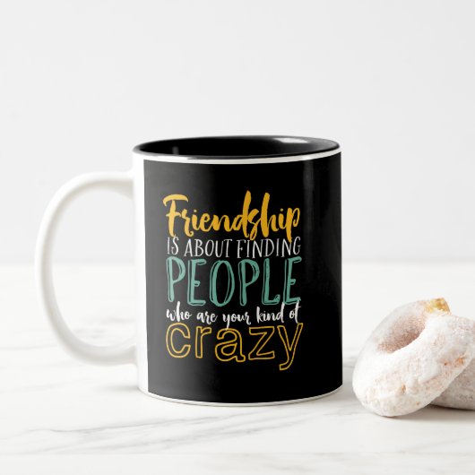 Funny Friendship zitieren Ihre Art von verrückten Zweifarbige Tasse (Mit Donut)