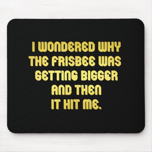 Funny Frisbee Joke Mousepad (Vorne)