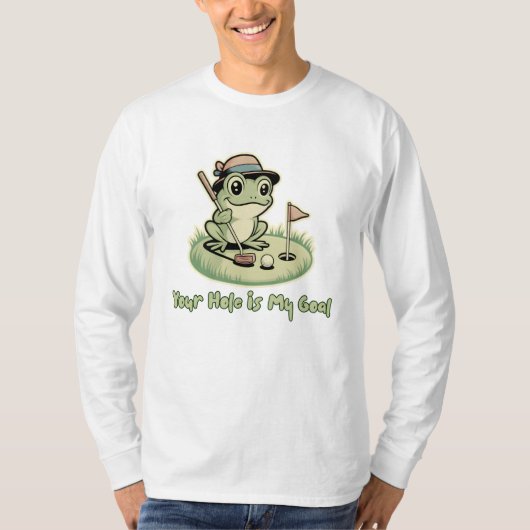 Funny Frog Golf - Your Hole is My Goal T-Shirt (Vorderseite)