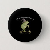 Funny Frog Graphic Saying Off To Commit Tom Fooler Button (Vorderseite)
