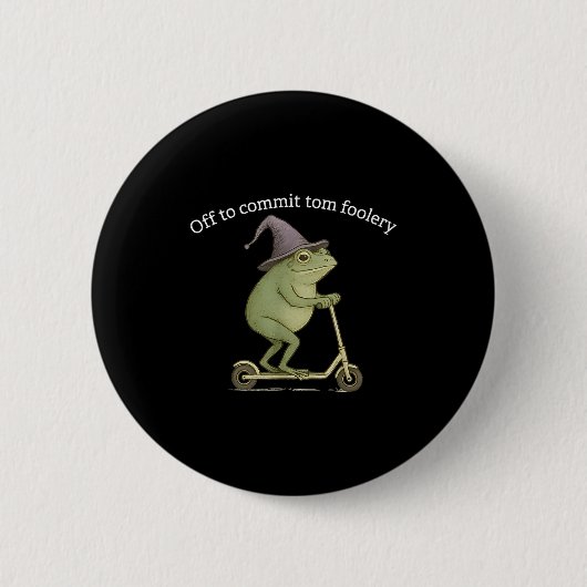Funny Frog Graphic Saying Off To Commit Tom Fooler Button (Vorderseite)