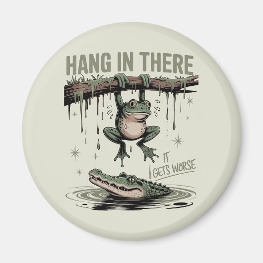 Funny Frog “Hang in There, It Gets Worse” Magnet (Vorne)