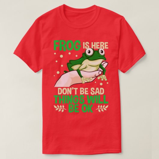 Funny Frog ist hier nicht traurig sein wird, dass  T-Shirt (Design vorne)