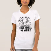 Funny Frog "Love Makes Me Weird" T-Shirt (Vorderseite)