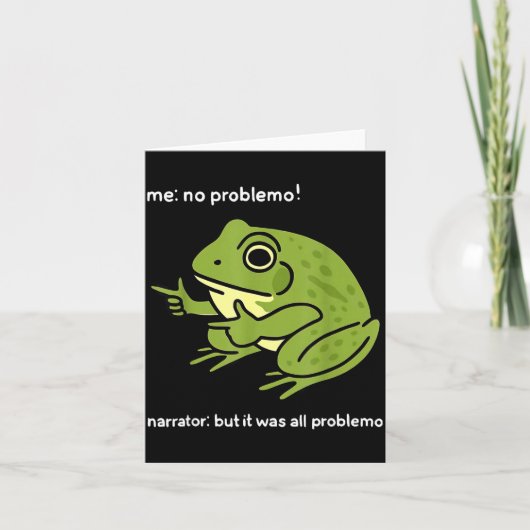 Funny Frog Me No Problemo Narrator_ But It Was All Karte (Vorderseite)