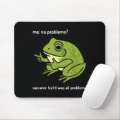 Funny Frog Me No Problemo Narrator_ But It Was All Mousepad (Mit Mouse)