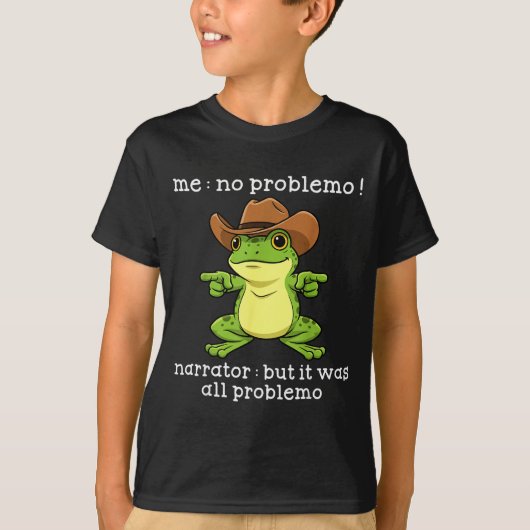 Funny Frog Me No Problemo Narrator But It Was All  T-Shirt (Vorderseite)