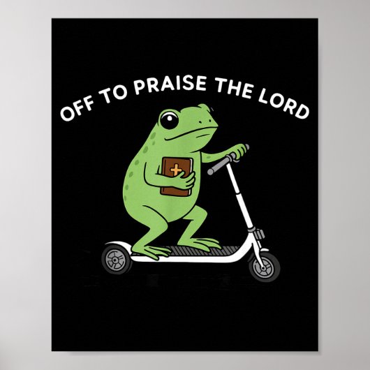 Funny Frog Off To Praise The Lord Meme Quote Funny Poster (Vorne)
