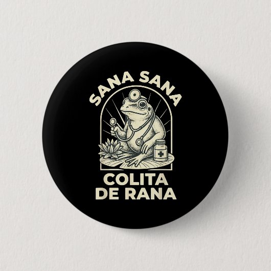 Funny Frog Sana Sana Colita De Rana Cute Mexican N Button (Vorderseite)