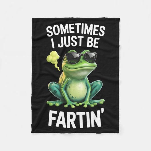 Funny Frog - Sometimes I Just Be Fartin'  Fleecedecke (Vorderseite)