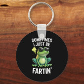 Funny Frog - Sometimes I Just Be Fartin'  Schlüsselanhänger (Vorderseite)