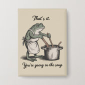 Funny Frog That's It You're Going in the Soup Meme Button (Vorderseite)
