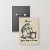 Funny Frog That's It You're Going in the Soup Meme Button (Vorderseite/Rückseite)