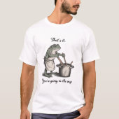 Funny Frog That's It You're Going in the Soup Meme T-Shirt (Vorderseite)