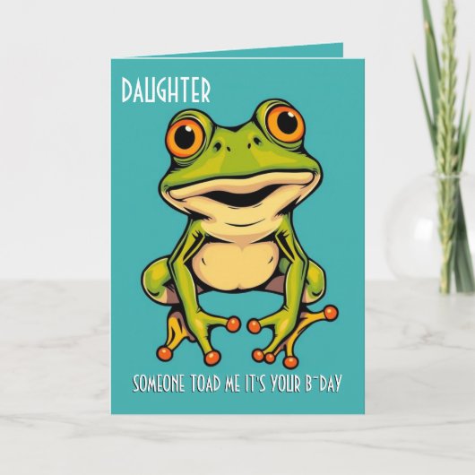 Funny Frog Toad Croak Daughter Happy Birthday Karte (Vorderseite)