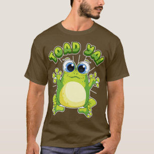 Funny Frog Toad Ya Spaß Redewendungen Quotes T-Shirt
