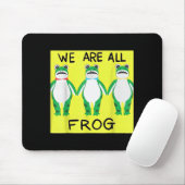 Funny Frog We Are All Frog Mousepad (Mit Mouse)