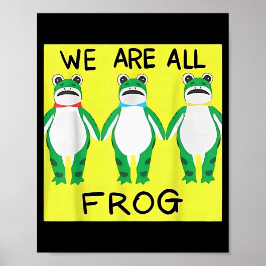 Funny Frog We Are All Frog Poster (Vorne)