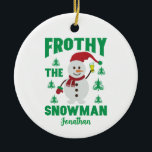 Funny Frothy the Snowman Personalisiert Keramik Ornament<br><div class="desc">Beeilt euch und holt euch eure ganz eigene Funny Frothy the Snowman Personalisierte Keramik Ornament ! Dieses Ornament ist ideal für ein Geschenk für jemanden, den Sie Liebe oder sogar für sich selbst. Dieser Weihnachtsschmuck zeigt einen lustigen Schneemann, der einen festlichen roten Hut und Schal trägt und ein Bier hält....</div>