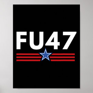 Funny Fu47 Anti Trump Patriotic Pro Harris Democra Poster
