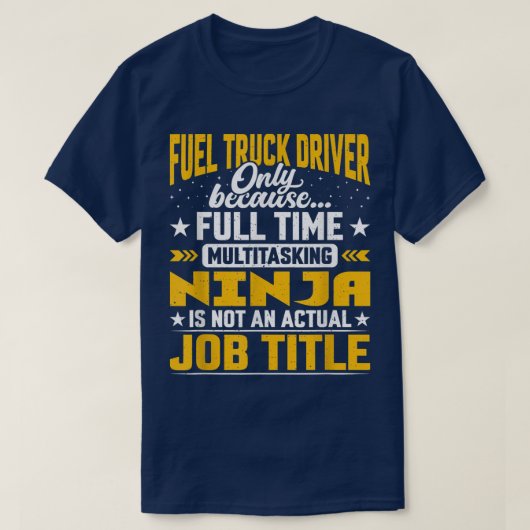 Funny Fuel Truck Operator - Fuel Truck Driver Job  T-Shirt (Design vorne)