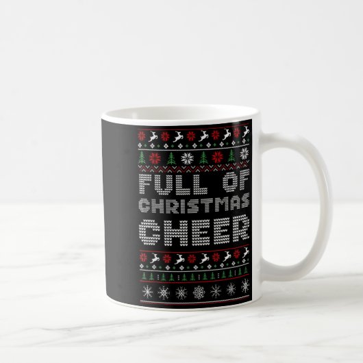 Funny Full Of Christmas Cheer Beer Ugly Matching C Kaffeetasse (Rechts)