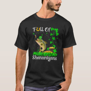 Funny full of Shenanigans Fishing St Patrick's Day T-Shirt