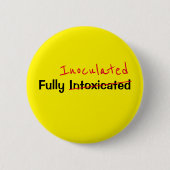 Funny Fully Inoculated Intoxicated Yellow Text Button (Vorderseite)