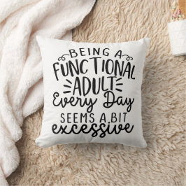 Funny Functional Adult Life Kissen