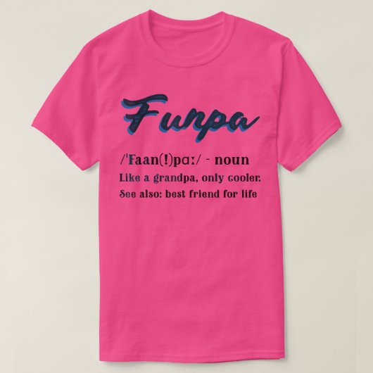 Funny Funpa Definition Cool vorhanden für Großstad T-Shirt (Design vorne)