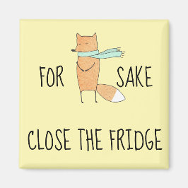 Funny für Fox Sake Nahen Kühlschrank Magnet