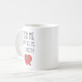 Funny Fütterte mir und sag mir, dass ich Hübsch bi Kaffeetasse (Vorderseite Links)