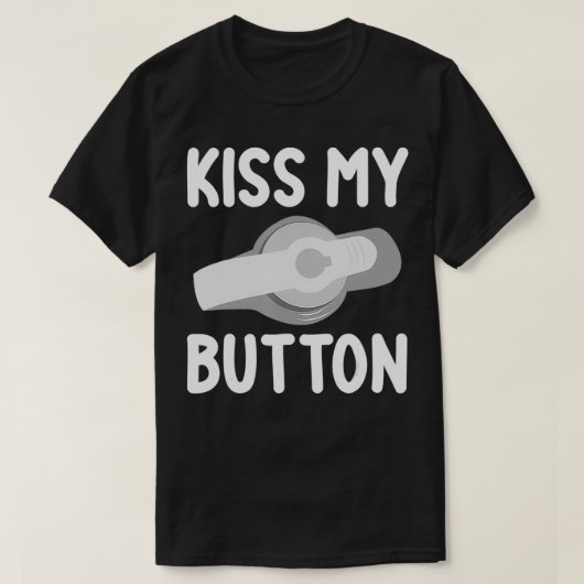 Funny Füttre Tube Awareness Kiss My Button T-Shirt (Design vorne)