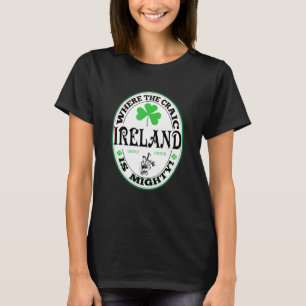 Funny Gaelic Irish Sprichwort Irland, wo das Craic T-Shirt