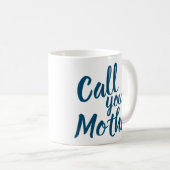 Funny Gag Geschenk für Son Daughter | Ruf deine Mu Kaffeetasse (VorderseiteRechts)
