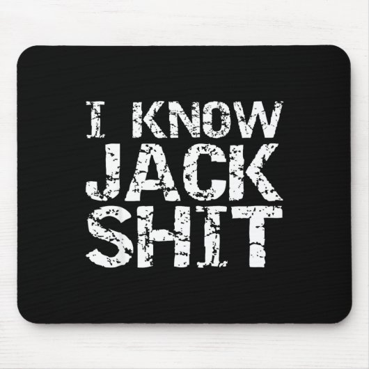 Funny Gag Gift For Men Dumb Joke Saying I Know Jac Mousepad (Vorne)